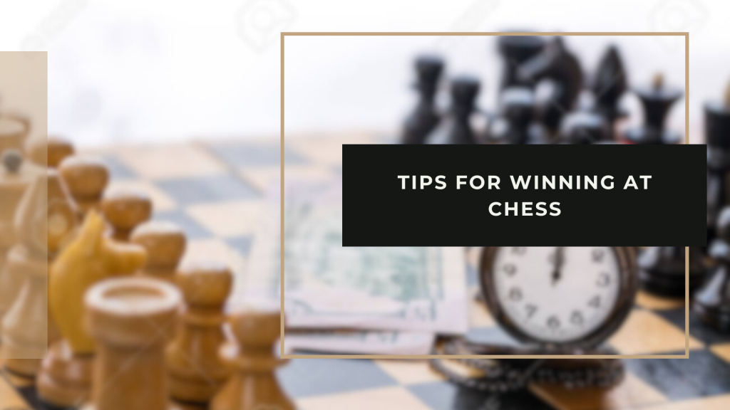 Tips for Winning at Chess